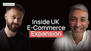 Inside UK E-Commerce Expansion: Lessons from Magneto | Che Web Talks #4