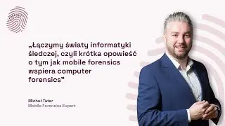 Forensic Fridays: Kr&oacute;tka opowieść o tym, jak mobile forensics wspiera computer forensics