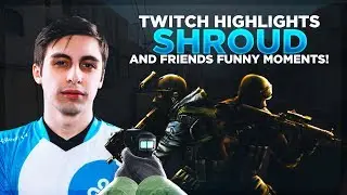 SHROUD AND FRIENDS FUNNY MOMENTS! - CSGO PRO TWITCH HIGHLIGHTS!