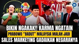 KARMA NGATAIN PRABOWO &ldquo;BADUT&rdquo; MALAYSIA MALAH JADI SALES MARKETING GADAIKAN NEGARANYA