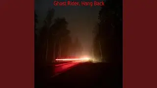 Ghost Rider, Hang Back