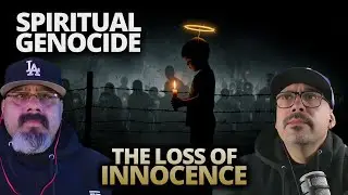 Spiritual Genocide The Loss of Innocence