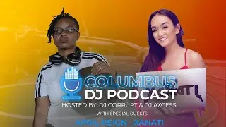 Columbus DJ Podcast 031 with APRYL REIGN and XANATI