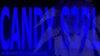 candy s3rl // oc animation meme lol