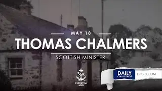May 18th Thomas Chalmers &ndash; Scottish Minister #christianmotivation #truestory #inspirationalstory