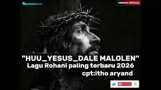 HUU YESUS DALE MALOLEN || lagu Rohani terbaru (official music 2026)
