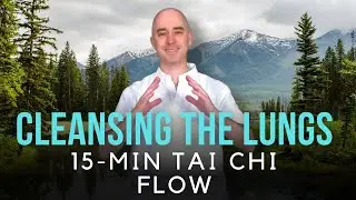 Easy 15-Minute Tai Chi Flow for Cleansing the Lungs | Tai Chi for Beginners