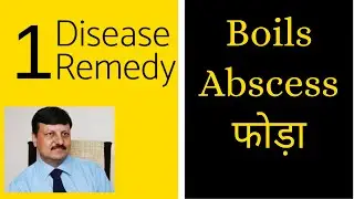 Boils | #4 | One Disease One Remedy | Dr. Ketan Shah - M.D. Homeopath |