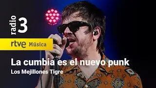 Los Mejillones Tigre - “La cumbia es el nuevo punk” | Conciertos de Radio 3 (2023)