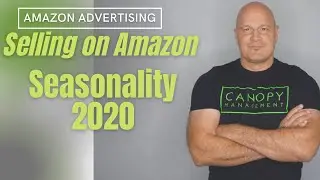 Amazon Advertising Seasonality 2020 | Selling on Amazon Seasonality