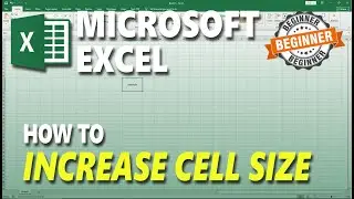 Microsoft Excel How To Increase Cell Size