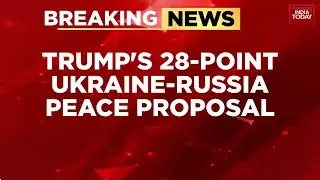 Donald Trump&rsquo;s 28-Point Russia-Ukraine Peace Proposal: NATO Limits, Military Cap | India Today
