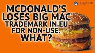 McDonald's Loses BIG MAC Trademark In EU For Non Use. WHAT?!
