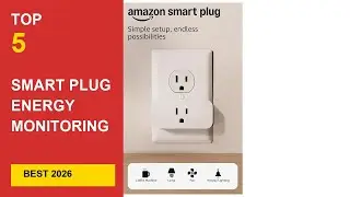 Best Smart Plug Energy Monitoring in 2026 - Expert Reviews in 2026