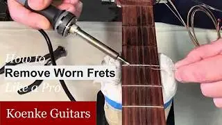 How to Remove Worn Frets Like a Pro | Koenke Guitars