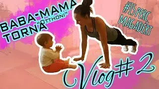 Baba-Mama Torna avagy 15 perc magadért! |Edzés Otthon - hozd formába magad|  Vlog#2