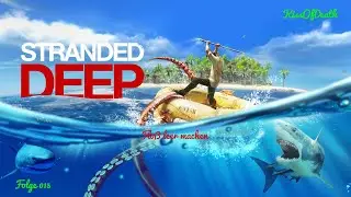 Stranded Deep - Flo&szlig; leer machen - Folge 015