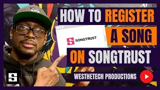 HOW TO REGISTER YOUR SONG ON SONGTRUST | MUSIC INDUSTRY TIPS