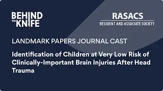 Children at Low Risk of Brain Injuries After Head Trauma | BTK/RASACS Journal Club #29
