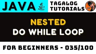 Nested Do While Loop 035 | Tagalog Coding Tutorials