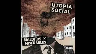Malditos X Miserables   Utop&iacute;a Social