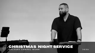 Christmas Night Service | 12-25-25 | Zak Vazquez