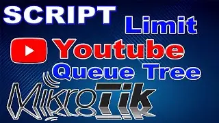 Script limit youtube di Mikrotik Queue Tree | limitasi youtube dengan mikrotik