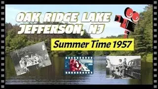 Oak Ridge Lake. RARE REDISCOVERED FILM. Jefferson, N.J. A Look Back In Time. {1957}{4K Color 30 fps}