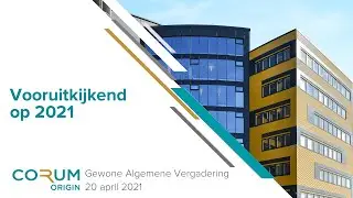 CORUM Origin deel 5 - Algemene Vergadering 2020 - Vooruitkijkend op 2021
