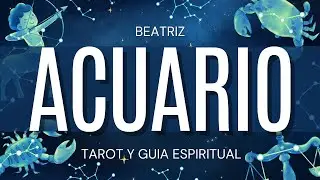 Acuario INICIAS ALGO MARAVILLOSO! LLEGAN GRANDES SORPRESAS Beatriz Tarot y Guía Espiritual |