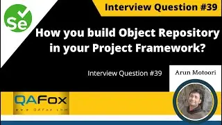 How you build object repository in your project framework? (Interview Question #39)