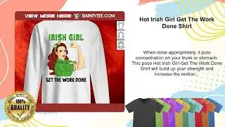 Hot Irish Girl Get The Work Done Shirt