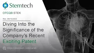 Stemtech; Diving Into the Significance of the Company's Exciting Patent