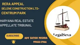 Selene Construction Centrum Park RERA Appeal Haryana