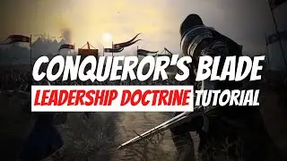 Conqueror's Blade: Leadership Doctrine
