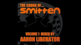 Aaron Liberator &ndash; The Sound Of... Smitten Volume 1