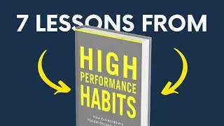 HIGH PERFORMANCE HABITS (by Brendon Burchard) Top 7 Lessons | Book Summary