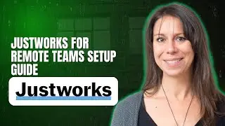Justworks for remote teams Setup guide