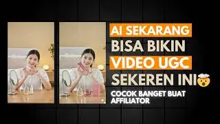 AFFILIATOR WAJIB TAU! Bikin Konten UGC Affiliate Gini Pasti Auto Closing!  – Tutorial AI