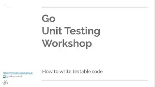 Writing Testable Code In Go