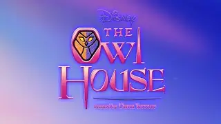 The Owl House - For The Future Intro