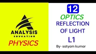 Optics : Reflection Of Light || Physics || L-01||class-12th|| Hindi medium||