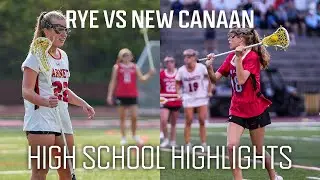 Rye (NY.) vs New Canaan (Ct.) High School Women's Lacrosse Highlights 2024