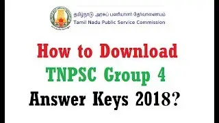 TNPSC Group 4 Answer Keys 2018 Released - Download Now TNPSC.GOV.IN