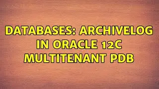 Databases: ARCHIVELOG in Oracle 12c multitenant PDB
