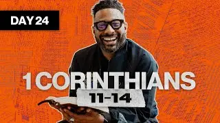 День 24, 1 Коринфянам 11-14 | Прочтите Библию за год | Комментарии к изучению Библии от доктора М...