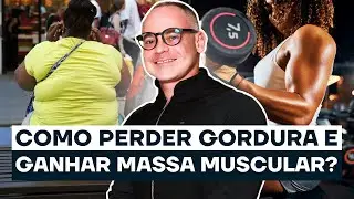Eliminar Gordura e Ganhar Massa Muscular: É Possível?