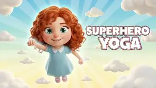 Superhero Yoga Training | Build Strength & Confidence for Kids