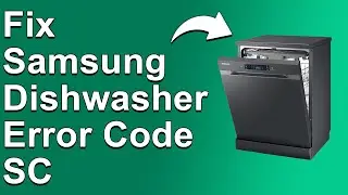 How To Fix The Samsung Dishwasher Error Code SC - Meaning, Causes, & Solutions (Quick-Troubleshoot)