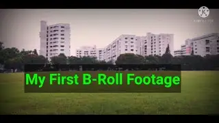 My First B-Roll Footage